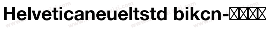 Helveticaneueltstd bikcn字体转换